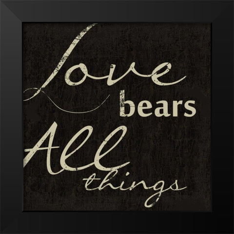 LOVE BEARS ALL Black Modern Wood Framed Art Print by Greene, Taylor
