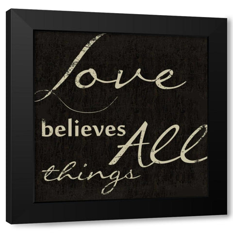 LOVE BELEIVES ALL Black Modern Wood Framed Art Print with Double Matting by Greene, Taylor