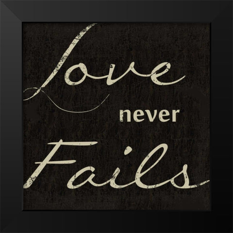 LOVE NEVER FAILS F Black Modern Wood Framed Art Print by Greene, Taylor