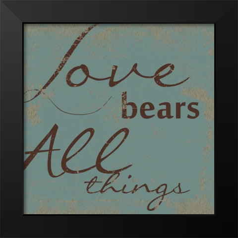 LOVE BEARS ALL Black Modern Wood Framed Art Print by Greene, Taylor