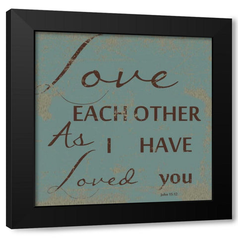 LOVE EACH OTHER Black Modern Wood Framed Art Print with Double Matting by Greene, Taylor