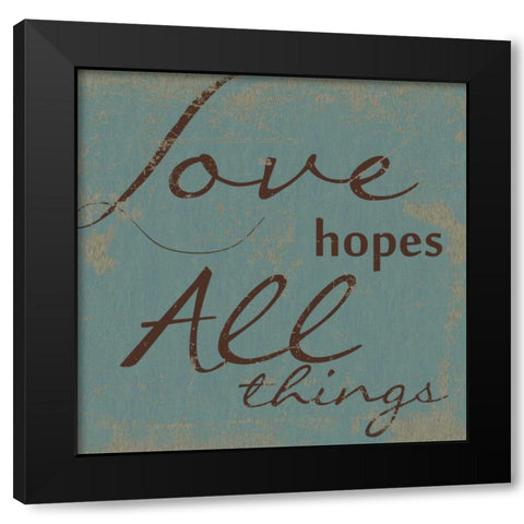 LOVE HOPES ALL Black Modern Wood Framed Art Print with Double Matting by Greene, Taylor