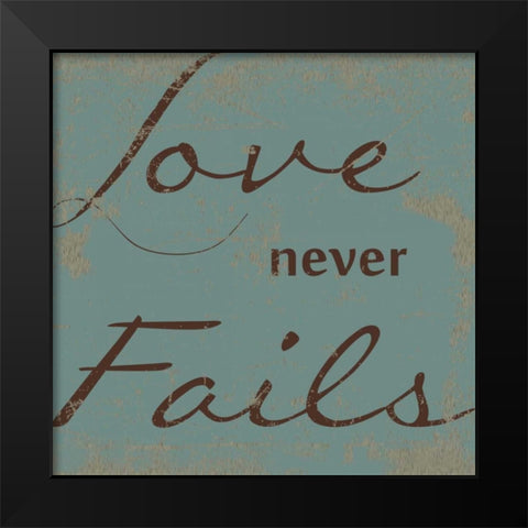 LOVE NEVER FAILS Black Modern Wood Framed Art Print by Greene, Taylor