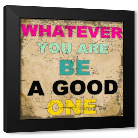 WHATEVER YOU ARE Black Modern Wood Framed Art Print with Double Matting by Greene, Taylor