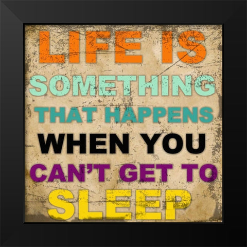 LIFE IS SOMETHING Black Modern Wood Framed Art Print by Greene, Taylor