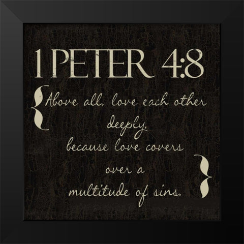 1 Peter 4-8 Black Modern Wood Framed Art Print by Greene, Taylor
