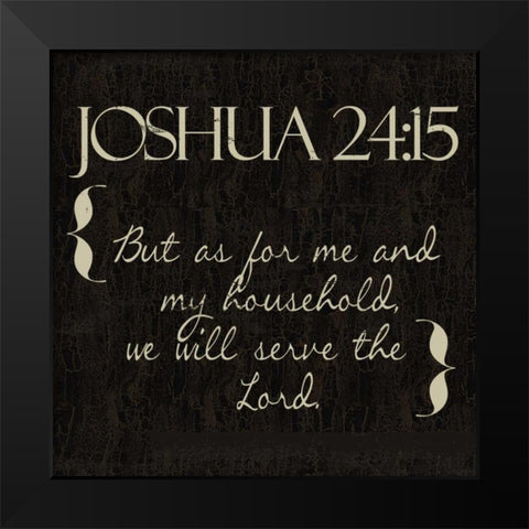 Joshua 24-15 Black Modern Wood Framed Art Print by Greene, Taylor