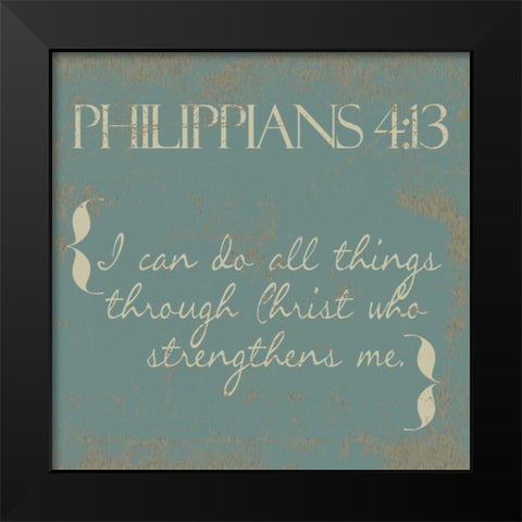 Philippians 4-13 New Black Modern Wood Framed Art Print by Greene, Taylor