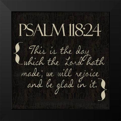 Psalm 118-24 R Black Modern Wood Framed Art Print by Greene, Taylor