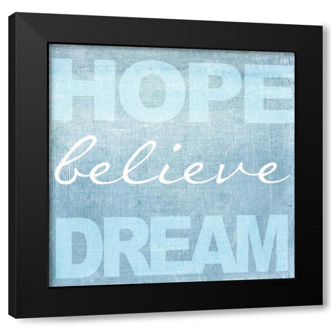 Hope Believe Dream Blue Black Modern Wood Framed Art Print with Double Matting by Greene, Taylor