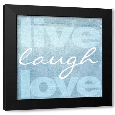 LIVE LAUGH LOVE BLUE Black Modern Wood Framed Art Print with Double Matting by Greene, Taylor