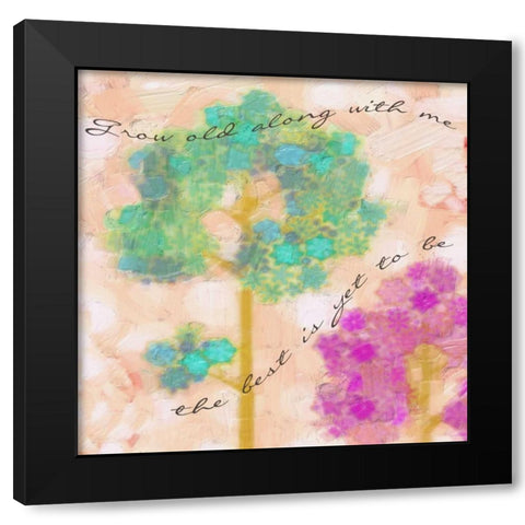 Grow Old With Me B Black Modern Wood Framed Art Print with Double Matting by Greene, Taylor