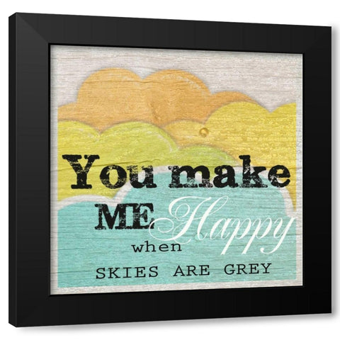 YOU MAKE ME HAPPY Black Modern Wood Framed Art Print with Double Matting by Greene, Taylor