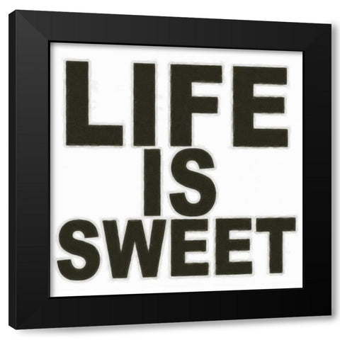 LIFE IS SWEET Black Modern Wood Framed Art Print with Double Matting by Greene, Taylor