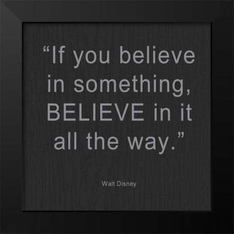 If you Believe Black Modern Wood Framed Art Print by Greene, Taylor