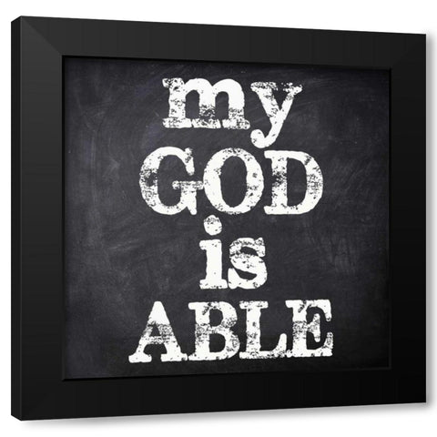 MY GOD IS ABLE Black Modern Wood Framed Art Print by Greene, Taylor
