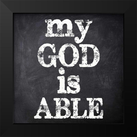 MY GOD IS ABLE Black Modern Wood Framed Art Print by Greene, Taylor