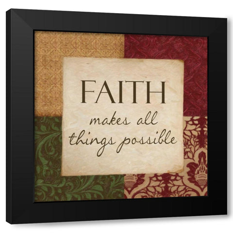 FAITH MAKES POSSIBLE Black Modern Wood Framed Art Print with Double Matting by Greene, Taylor