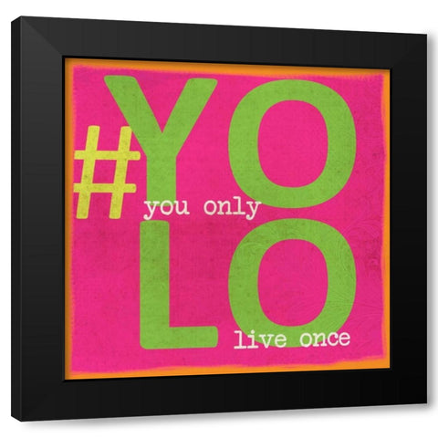 YOLO Black Modern Wood Framed Art Print by Greene, Taylor