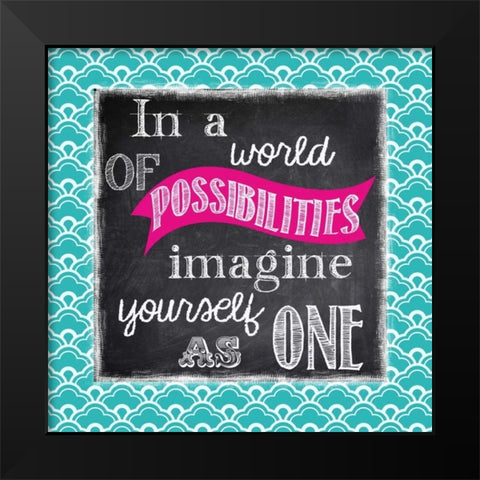 POSSIBILITIES Black Modern Wood Framed Art Print by Greene, Taylor