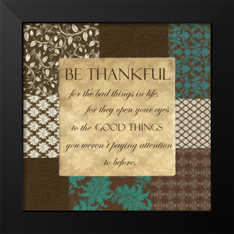 BE THANKFUL Black Modern Wood Framed Art Print by Greene, Taylor