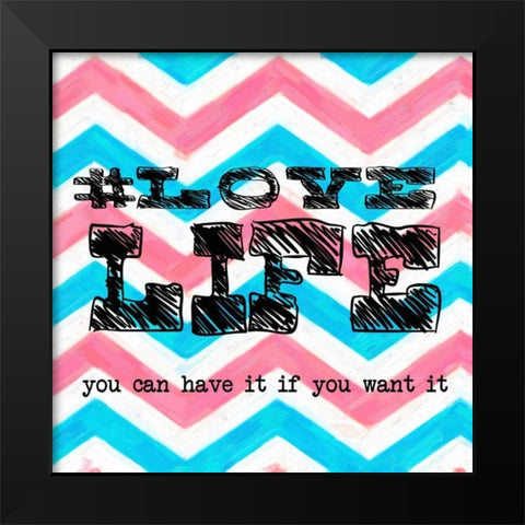 Love Life Black Modern Wood Framed Art Print by Greene, Taylor