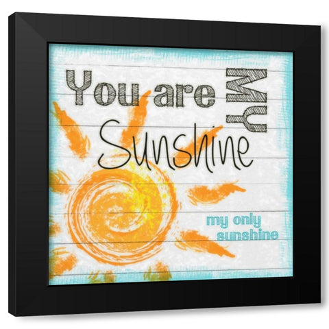 MY ONLY SUNSHINE Black Modern Wood Framed Art Print by Greene, Taylor