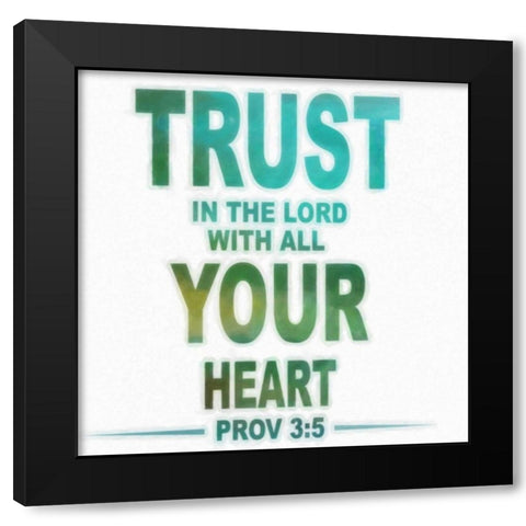 Trust In The Lord Black Modern Wood Framed Art Print with Double Matting by Greene, Taylor
