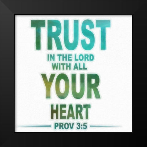 Trust In The Lord Black Modern Wood Framed Art Print by Greene, Taylor