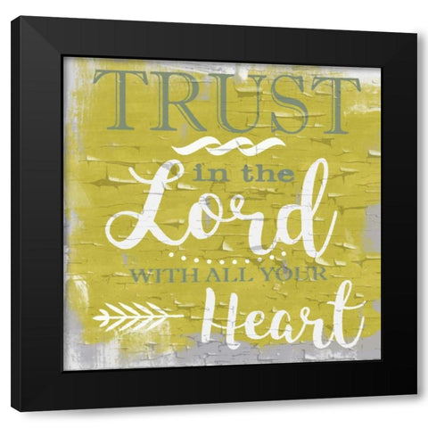 Trust In The Lord Rustic Yellow Black Modern Wood Framed Art Print with Double Matting by Greene, Taylor