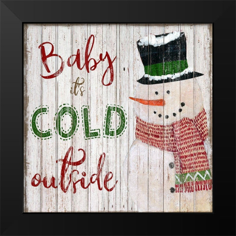 Baby Its Cold Snowman Black Modern Wood Framed Art Print by Tava Studios