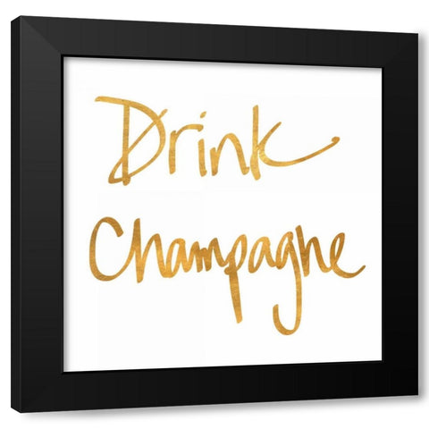 Drink Champagne Black Modern Wood Framed Art Print with Double Matting by Studio, Sd Graphics