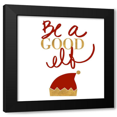 Be A Good Elf Black Modern Wood Framed Art Print by SD Graphics Studio