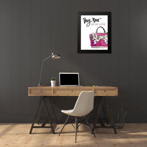 Buy Now Or Cry Later Black Modern Wood Framed Art Print by Loreth, Lanie