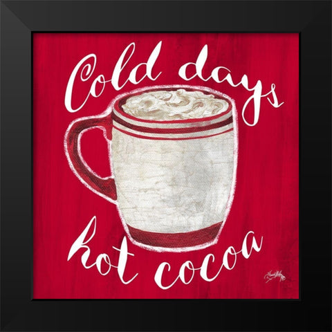 Cold Days and Hot Cocoa Black Modern Wood Framed Art Print by Medley, Elizabeth