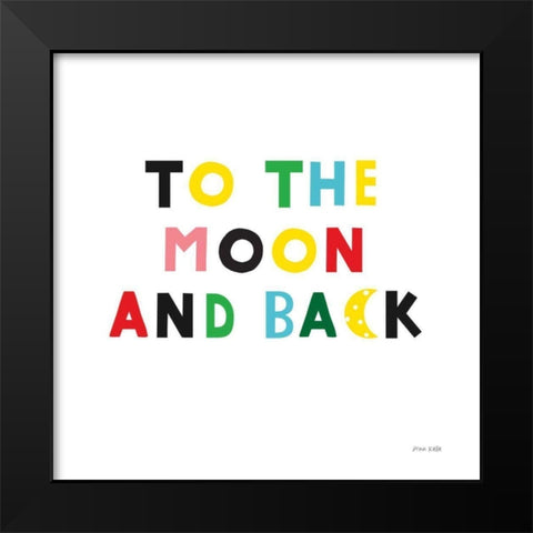 To the Moon and Back Black Modern Wood Framed Art Print by Kelle, Ann