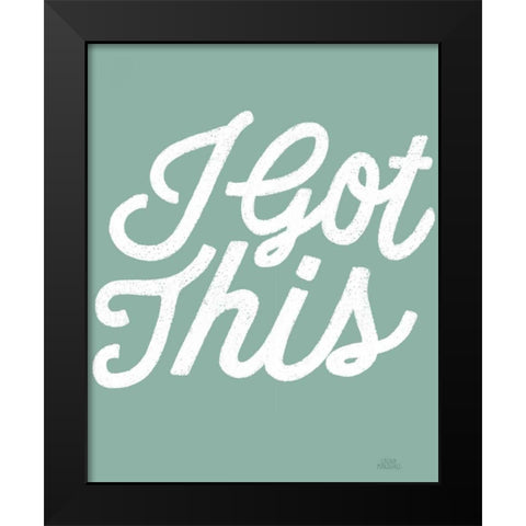 Positivity VII I Got This Black Modern Wood Framed Art Print by Marshall, Laura