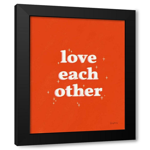 Love Each Other Black Modern Wood Framed Art Print by Thorns, Becky