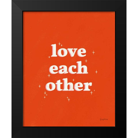 Love Each Other Black Modern Wood Framed Art Print by Thorns, Becky