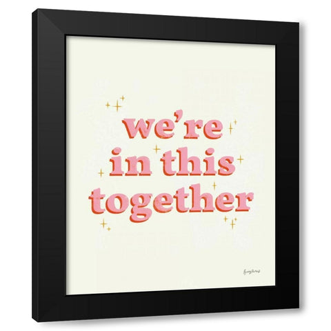 In This Together Black Modern Wood Framed Art Print by Thorns, Becky