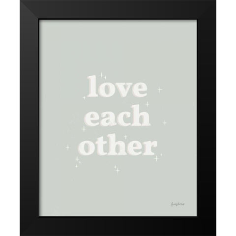 Love Each Other Neutral Black Modern Wood Framed Art Print by Thorns, Becky