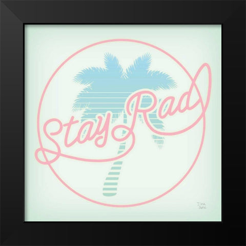 Stay Rad Palm I Black Modern Wood Framed Art Print by June, Dina