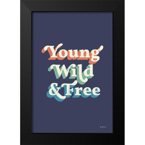 Young Wild and Free Black Modern Wood Framed Art Print by Thorns, Becky