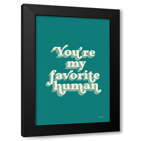Youre My Favorite Black Modern Wood Framed Art Print with Double Matting by Thorns, Becky