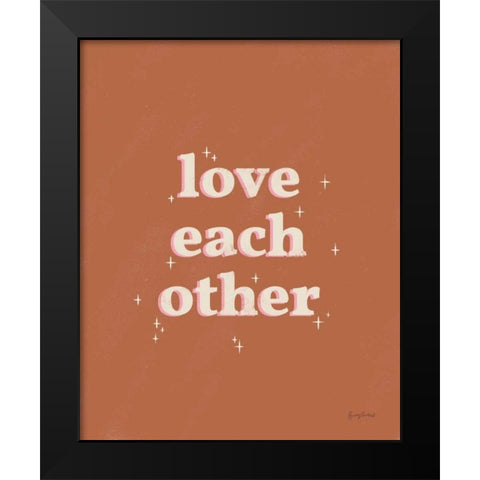 Love Each Other Rust Black Modern Wood Framed Art Print by Thorns, Becky
