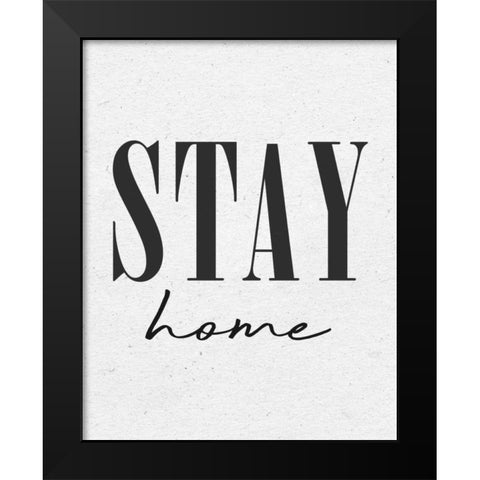 Stay Home Black Modern Wood Framed Art Print by Wild Apple Portfolio