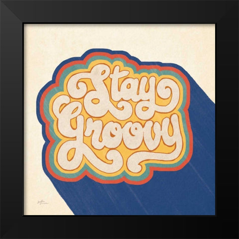 Stay Groovy I Bright Black Modern Wood Framed Art Print by Penner, Janelle