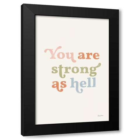 You Are Strong Pastel Black Modern Wood Framed Art Print with Double Matting by Thorns, Becky