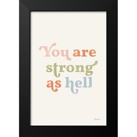 You Are Strong Pastel Black Modern Wood Framed Art Print by Thorns, Becky