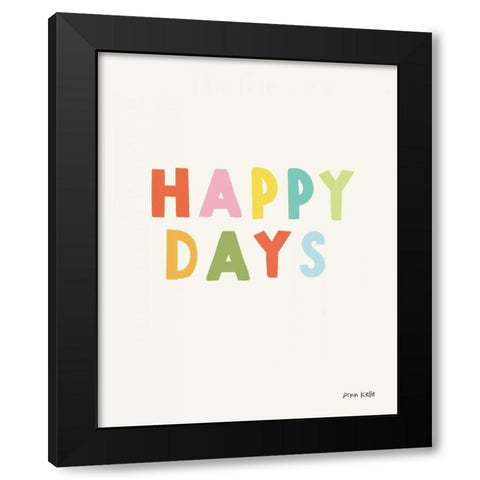 happy days Black Modern Wood Framed Art Print with Double Matting by Kelle, Ann